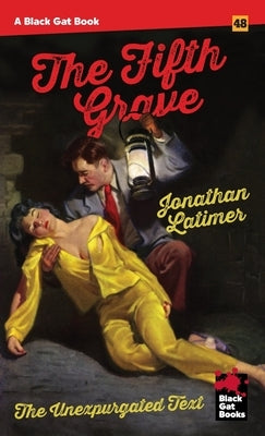 The Fifth Grave: The Unexpurgated Text by Latimer, Jonathan