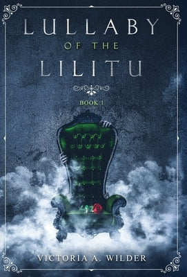 Lullaby of the Lilitu by Wilder, Victoria a.