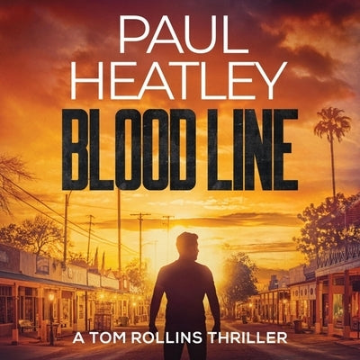 Blood Line: A Tom Rollins Thriller by Heatley, Paul