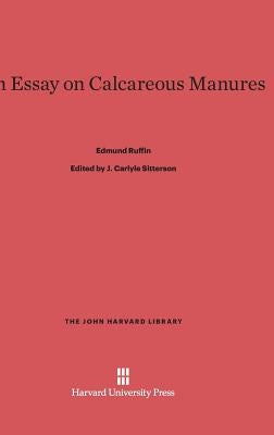 An Essay on Calcareous Manures by Ruffin, Edmund