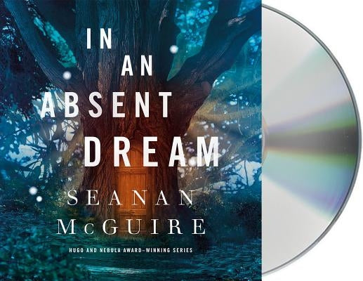 In an Absent Dream by McGuire, Seanan