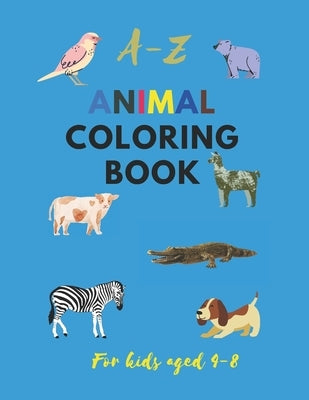 A-Z animals coloring book: for kids aged 4-8 by Publishing, Graceful