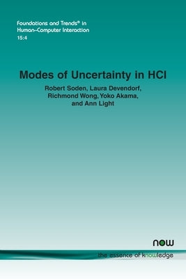 Modes of Uncertainty in HCI by Soden, Robert