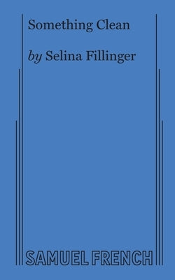 Something Clean by Fillinger, Selina