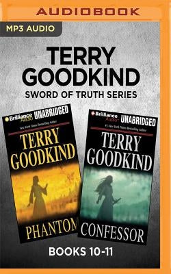 Terry Goodkind Sword of Truth Series: Books 10-11: Phantom & Confessor by Goodkind, Terry