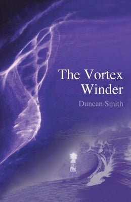 The Vortex Winder by Smith, Duncan