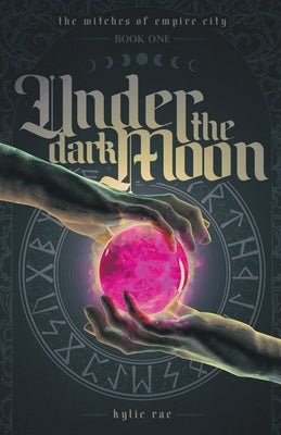 Under the Dark Moon by Rae, Kylie