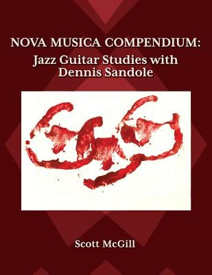 Nova Musica Compendium: Jazz Guitar Studies with Dennis Sandole by Ildyukov, Kirill