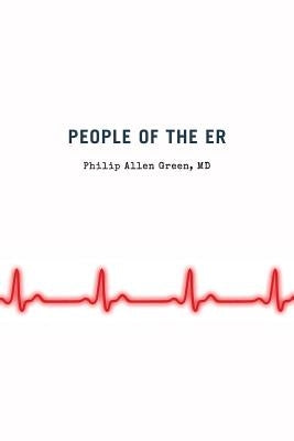 People of the ER by Green MD, Philip Allen