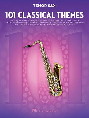 101 Classical Themes for Tenor Sax by Hal Leonard Corp