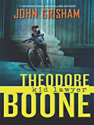 Theodore Boone Kid Lawyer by Grisham, John