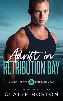 Adrift in Retribution Bay by Boston, Claire