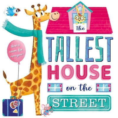 The Tallest House on the Street: Padded Storybook by Igloobooks