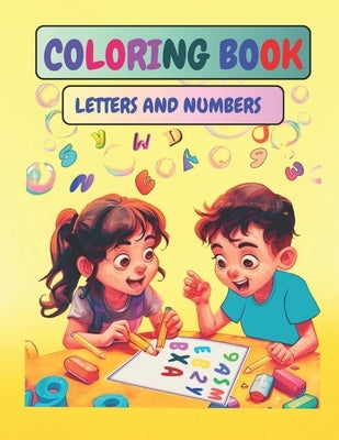 Coloring book letters and numbers: Coloring book letters and numbers by Zh, Emma