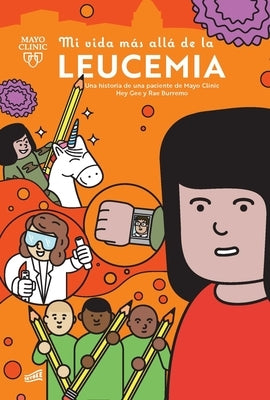 Mi Vida M?s All? de la Leucemia: Una Historia de Una Paciente de Mayo Clinic by Gee, Hey