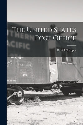 The United States Post Office by Roper, Daniel C.