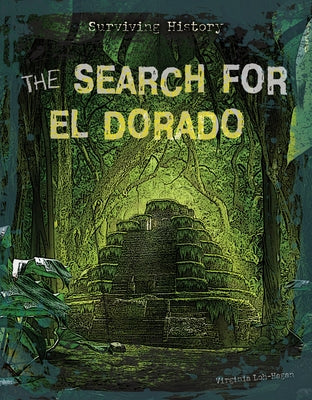 The Search for El Dorado by Loh-Hagan, Virginia