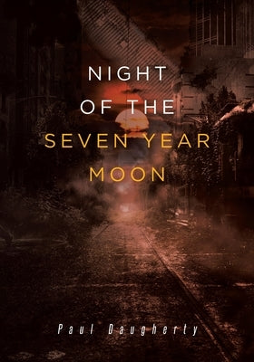 Night of the Seven Year Moon by Daugherty, Paul