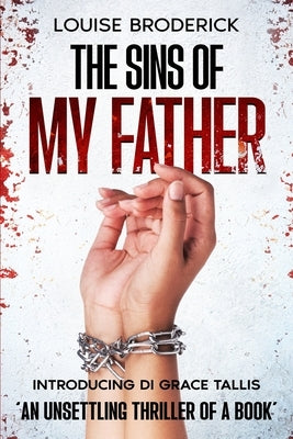 The Sins Of My Father: An unsettling thriller of a book by Broderick, Louise