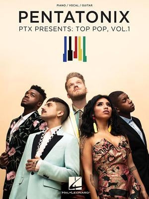 Pentatonix - Ptx Presents: Top Pop, Vol. 1 by Pentatonix