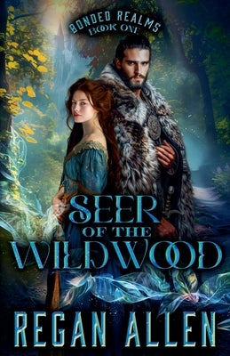 Seer of the Wildwood: A low-spice fantasy romance by Allen, Regan