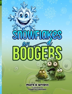 SNOWFLAKES and BOOGERS by G. Wright, Mark