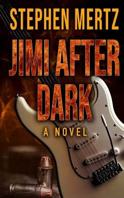 Jimi After Dark by Mertz, Stephen