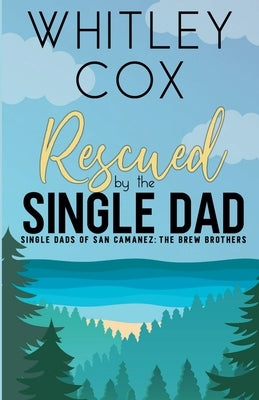 Rescued by the Single Dad by Cox, Whitley