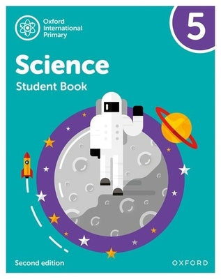 Oxford International Primary Science Second Edition Student Book 5 by Roberts, Deborah