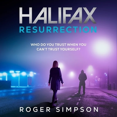 Halifax: Resurrection by Simpson, Roger