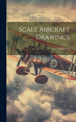 Scale Aircraft Drawings by Bowers, Peter M.