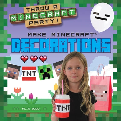 Make Minecraft(r) Decorations by Wood, Alix