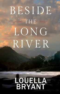 Beside the Long River: A Novel of Colonial New England by Bryant, Louella