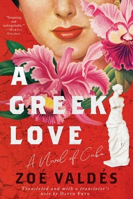 A Greek Love: A Novel of Cuba by Valdes, Zoe