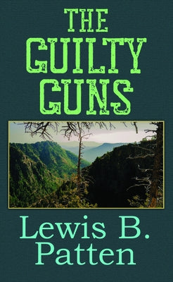 The Guilty Guns by Patten, Lewis B.