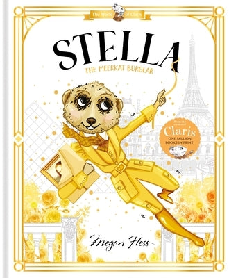 Stella: The Meerkat Burglar: World of Claris #4 by Hess, Megan