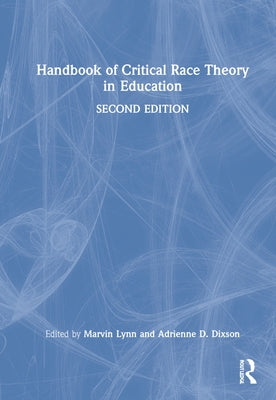 Handbook of Critical Race Theory in Education by Lynn, Marvin