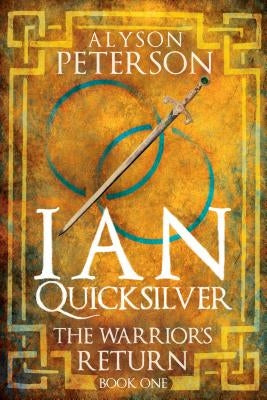 Ian Quicksilver: The Warrior's Return by Peterson, Alyson