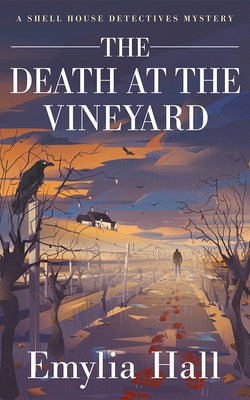 The Death at the Vineyard by Hall, Emylia