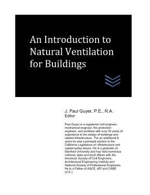 An Introduction to Natural Ventilation for Buildings by Guyer, J. Paul