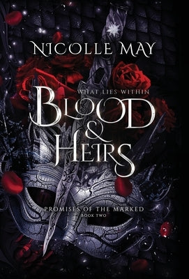 What Lies Within Blood & Heirs: Special Edition by May, Nicolle