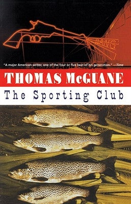 The Sporting Club by McGuane, Thomas