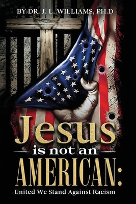 Jesus is not an American by Williams, Julia L.