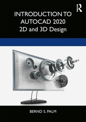 Introduction to AutoCAD 2020: 2D and 3D Design by Palm, Bernd S.