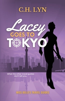 Lacey Goes to Tokyo by Lyn, C. H.