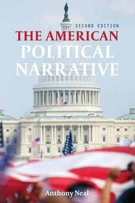 The American Political Narrative by Neal, Anthony