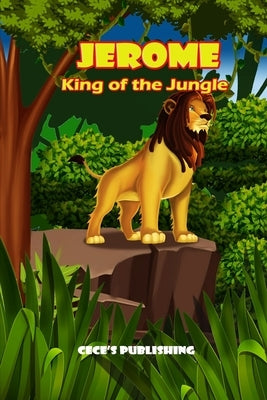 Jerome King of the Jungle by Publishing, Cece's