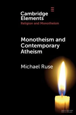 Monotheism and Contemporary Atheism by Ruse, Michael