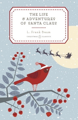 The Life and Adventures of Santa Claus by Baum, L. Frank