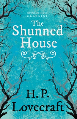 The Shunned House (Fantasy and Horror Classics): With a Dedication by George Henry Weiss by Lovecraft, H. P.